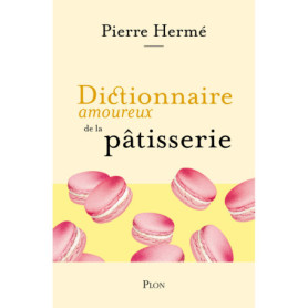 Dictionnaire amoureux de la pâtisserie