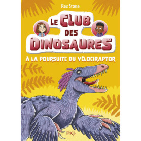 Le club des dinosaures - tome 6 : À la poursuite du Vélociraptor