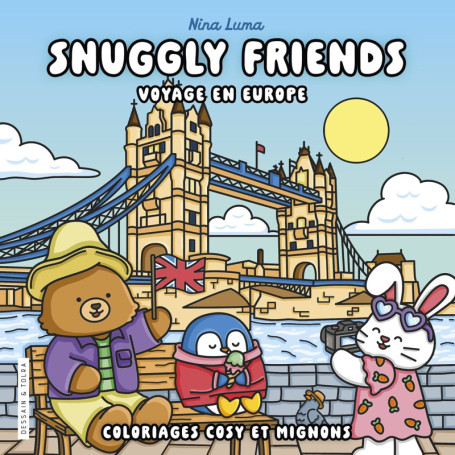 Snuggly Friends - Voyage en Europe - Coloriages cosy et mignons