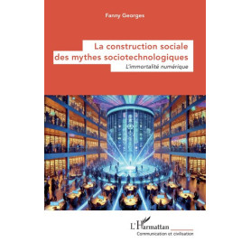 La construction sociale des mythes sociotechnologiques