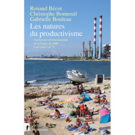 Les natures du productivisme - Une histoire environnementale de la France, de 1940 à nos jours - Volume 3