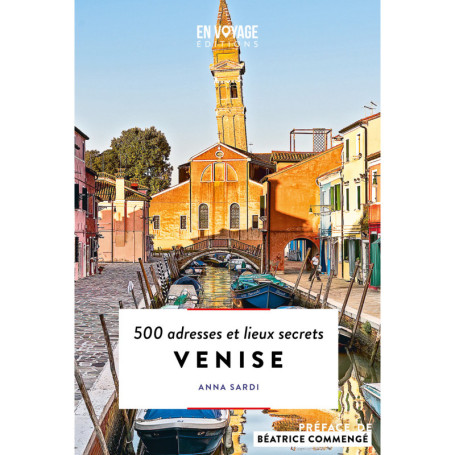 Venise - 500 adresses et lieux secrets