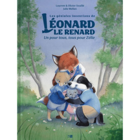 Les Géniales Inventions de Léonard le renard. Un pour tous, tous pour Zélie