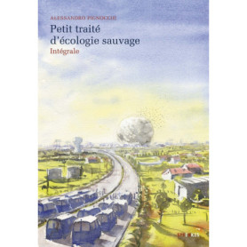 Petit traité d'écologie sauvage - Intégrale