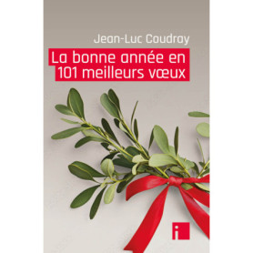 La bonne année en 101 meilleurs voeux