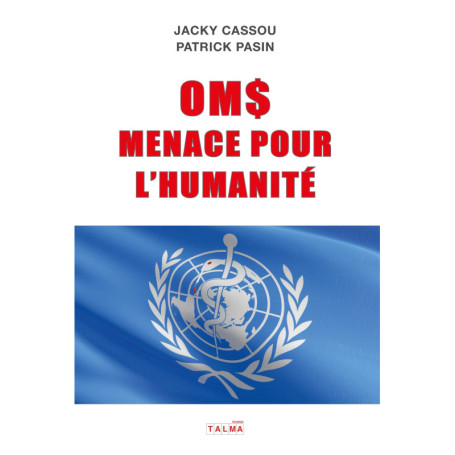 OMS, menace pour l'Humanité