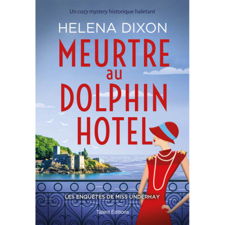 Meurtre au Dolphin Hotel - Les enquêtes de Miss Underhay Tome 1