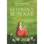 Le contact retrouvé - Une voie chamanique inédite pour tous