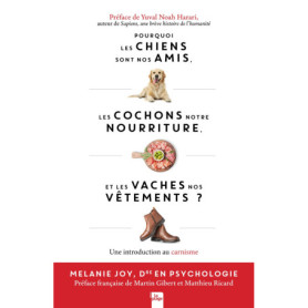 Pourquoi les chiens sont nos amis, les cochons notre nourriture et les vaches nos vêtements