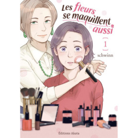 Les Fleurs se maquillent aussi - Tome 1