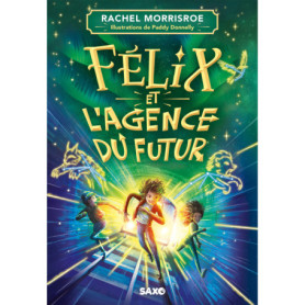 Félix et l'agence du futur - Tome 01 (broché)