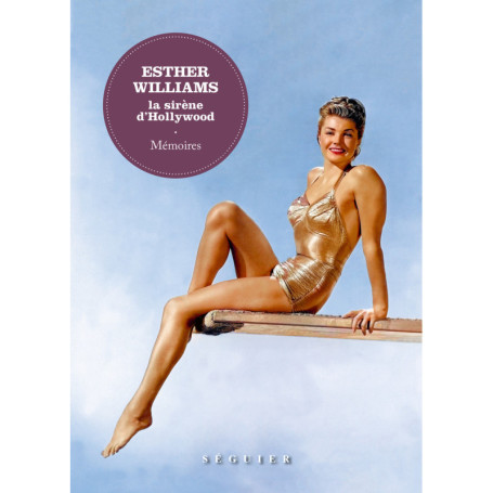 Esther Williams, la sirène d'Hollywood. Mémoires
