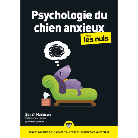 La Psychologie du chien anxieux pour les Nuls