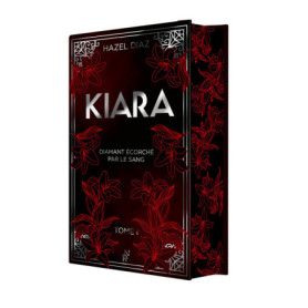 Kiara, diamant écorché par le sang - Tome 1 - édition Collector