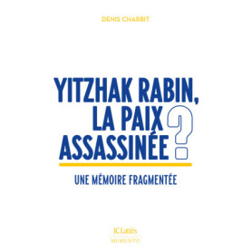 Yitzhak Rabin, la paix assassinée ?