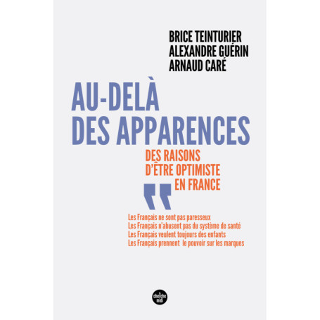 Au-delà des apparences - Des raisons d'être optimiste en France