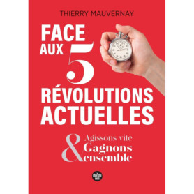 Face aux 5 révolutions actuelles - Agissons vite & Gagnons ensemble !