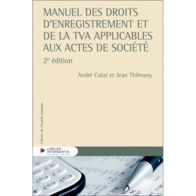 Manuel des droits d'enregistrement et de la TVA applicables aux actes de société