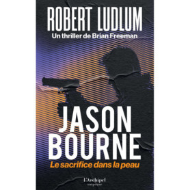 Jason Bourne - Le sacrifice dans la peau