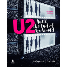 U2 - Until the end of the World - L' Histoire illustrée