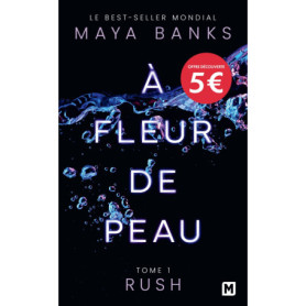 À Fleur de peau, T1 : Rush