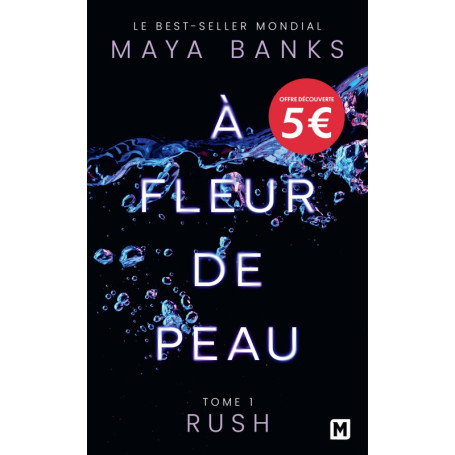 À Fleur de peau, T1 : Rush