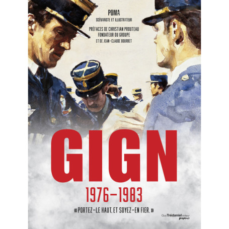 GIGN 1976 - 1983 - "Portez-le haut, et soyez-en fier."