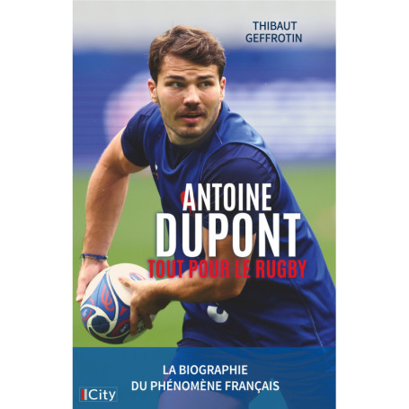 Antoine Dupont, tout pour le Rugby