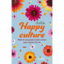 Happy culture - Mille et une graines à faire éclore pour sourire à la vie