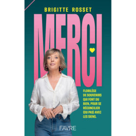 Merci, florilège de souvenirs qui font du bien, pour se réconcilier (ou pas) avec les siens