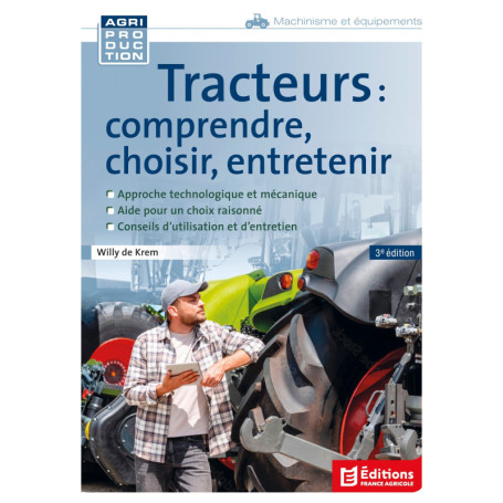 Tracteurs : comprendre, choisir, entretenir
