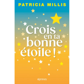 Crois en ta bonne étoile