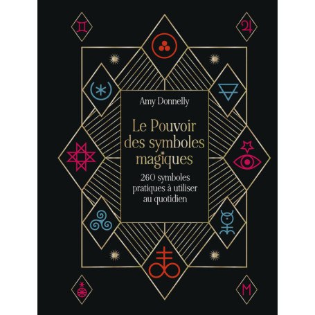 Le Pouvoir des symboles magiques - 260 symboles pratiques à utiliser au quotidien