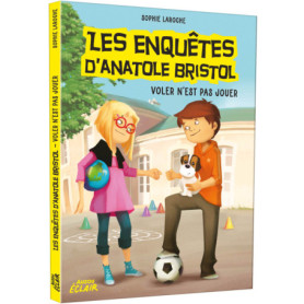 Enquêtes Anatole Bristol - Tome 03 : Voler n'est pas jouer