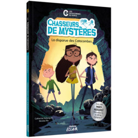 Chasseurs de mystères - Tome 01 : La disparue des Catacombes