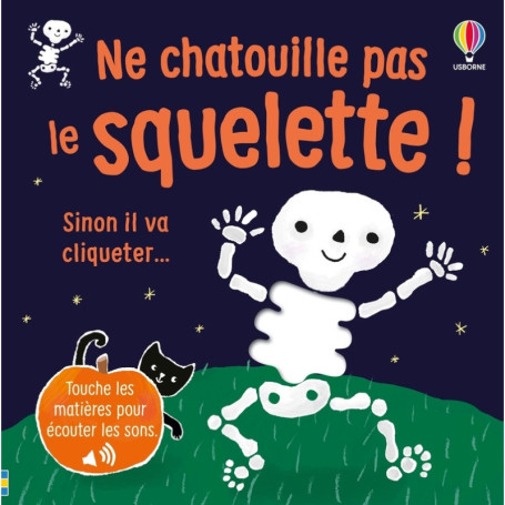 Ne chatouille pas le squelette ! - Je touche, j'écoute - Dès 6 mois
