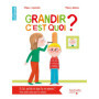 Grandir, c'est quoi ?