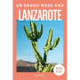 Lanzarote 2026-2027 Guide Un Grand Week-end
