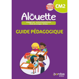 Alouette - Français CM2 - 2023 - Guide pédagogique