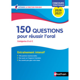 150 questions pour réussir l'oral (Concours de catégories B et C) - Concours 2026-2027