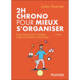2h chrono pour mieux s'organiser - 2e éd.