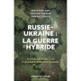 Russie-Ukraine : la guerre hybride