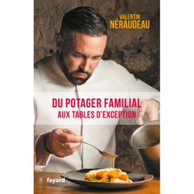 Du potager familial aux tables d'exception
