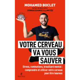 Votre cerveau va vous sauver - Stress, ruminations, brouillard mental