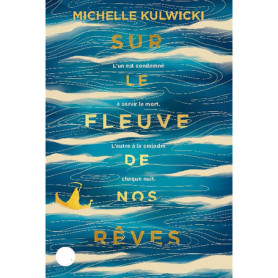 Sur le fleuve de nos rêves