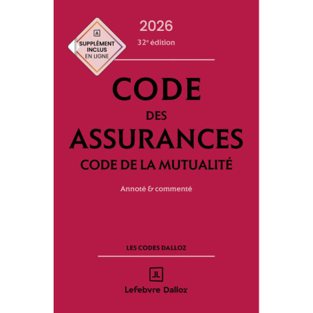 Code des assurances, code de la mutualité 2026, annoté et commenté. 32e éd.