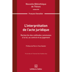 L'interprétation de l'acte juridique. Volume 253