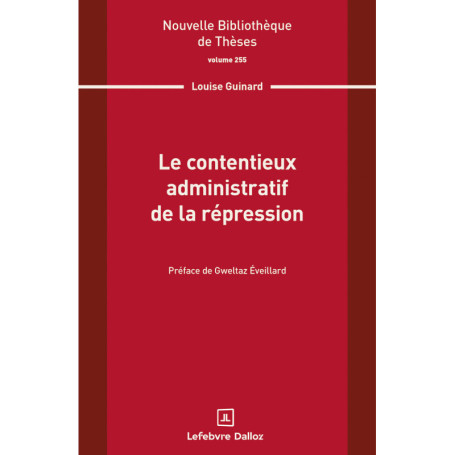 Le contentieux administratif de la répression. Volume 255