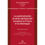 La systématisation du droit administratif européen en France et en Allemagne. Volume 258