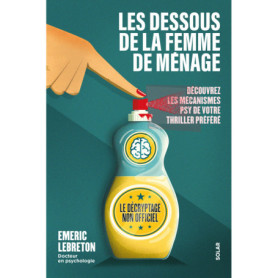 Les dessous de la femme de ménage - Découvrez les mécanismes psy de votre thriller préféré